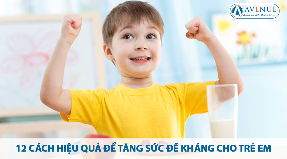 12 Cách Hiệu Quả Để Tăng Sức Đề Kháng Cho Trẻ Em